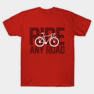 Ride any road T-Shirt
